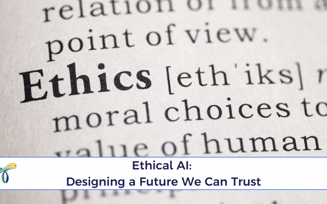 Ethical AI: Designing a Future We Can Trust